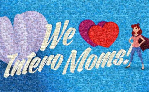 We Love Intero Moms! by intero